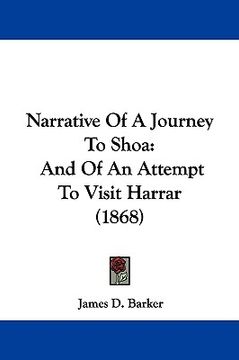 portada narrative of a journey to shoa: and of an attempt to visit harrar (1868) (en Inglés)