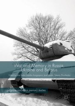 portada War and Memory in Russia, Ukraine and Belarus (Palgrave Macmillan Memory Studies)