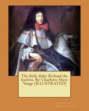 portada The little duke: Richard the fearless. By: Charlotte Mary Yonge (ILLUSTRATED)