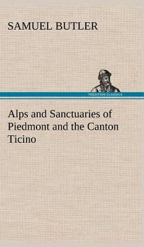 portada alps and sanctuaries of piedmont and the canton ticino (en Inglés)