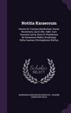 portada Notitia Karaeorum: Hausta Ex Tractatu Mardochaei, Karaei Recentioris, Qui Ex Ms. Hebr. Cum Versione Latina, Notis Et Praefatione De Karae