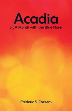 portada Acadia: A Month With the Blue Noses (en Inglés)