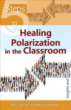 portada 5 Steps to Healing Polarization in the Classroom (en Inglés)
