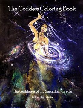 portada The Goddess Coloring Book: The Goddesses of the Surcadian Oracle (en Inglés)