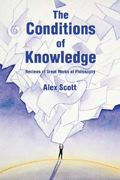 portada the conditions of knowledge: reviews of 100 great works of philosophy (en Inglés)