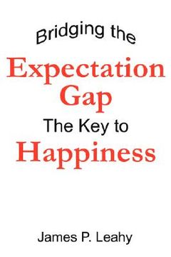 portada bridging the expectation gap: the key to happiness (en Inglés)