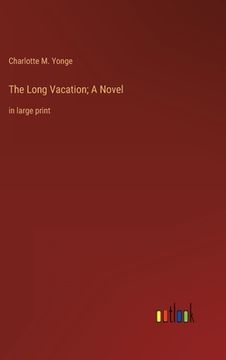 portada The Long Vacation; A Novel: in large print (in English)