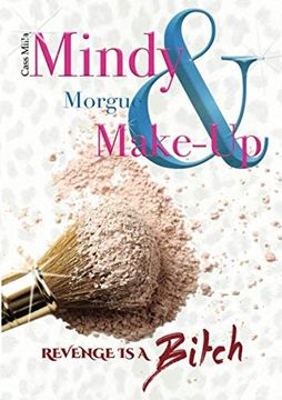 portada Mindy, Morgue & Make-Up: Revenge is a Bitch (in English)
