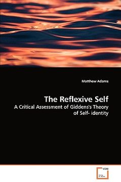 portada the reflexive self - a critical assessment of giddens's theory of self- identity (in English)