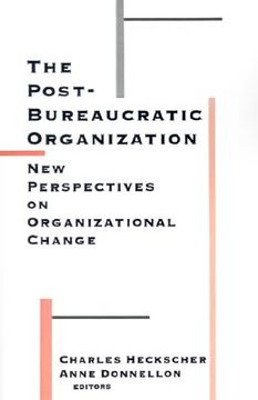 portada the post-bureaucratic organization: new perspectives on organizational change (en Inglés)