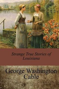 portada Strange True Stories of Louisiana (in English)