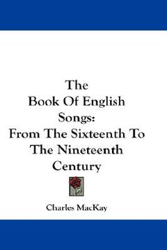 portada the book of english songs: from the sixteenth to the nineteenth century (en Inglés)