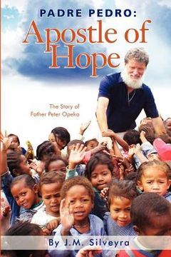 portada padre pedro: apostle of hope