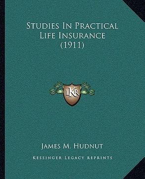 portada studies in practical life insurance (1911) (en Inglés)