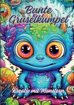 portada Bunte Gruselkumpel: Kreativ mit Monstern (en Alemán)