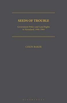 portada Seeds of Trouble: Government Policy and Land Rights in Nyasaland, 1946-1964 (Geographers) (en Inglés)