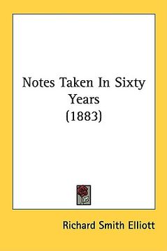 portada notes taken in sixty years (1883) (en Inglés)