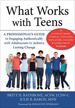 portada What Works with Teens: A Professional’s Guide to Engaging Authentically with Adolescents to Achieve Lasting Change