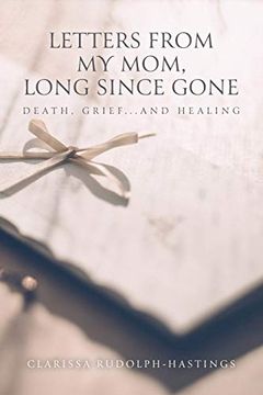 portada Letters From my Mom, Long Since Gone: Death, Grief. And Healing (en Inglés)