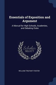 portada Essentials of Exposition and Argument: A Manual for High Schools, Academies, and Debating Clubs