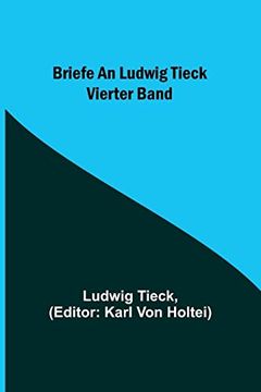 portada Briefe an Ludwig Tieck; Vierter Band (in German)