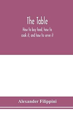 portada The Table: How to buy Food, how to Cook it, and how to Serve it (en Inglés)