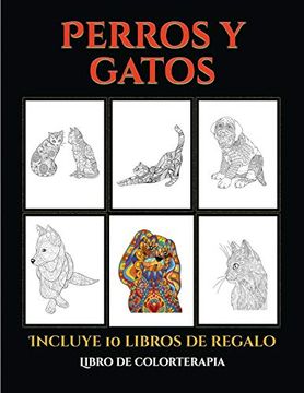 portada Libro de Colorterapia (Perros y Gatos): Este Libro Contiene 44 Láminas Para Colorear que se Pueden Usar Para Pintarlas, Enmarcarlas y (in Spanish)