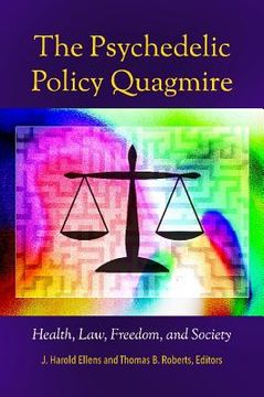 portada The Psychedelic Policy Quagmire: Health, Law, Freedom, and Society (en Inglés)