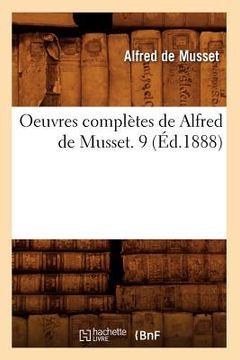 portada Oeuvres Complètes de Alfred de Musset. 9 (Éd.1888) (en Francés)