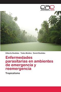 portada Enfermedades Parasitarias en Ambientes de Emergencia y Reemergencia: Tropicalismo