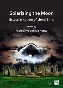 portada Solarizing the Moon: Essays in Honour of Lionel Sims (en Inglés)