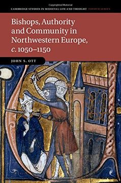 portada Bishops, Authority and Community in Northwestern Europe, c.1050-1150 (Cambridge Studies in Medieval Life and Thought: Fourth Series) (in English)