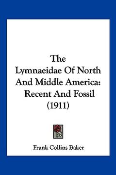 portada the lymnaeidae of north and middle america: recent and fossil (1911) (in English)