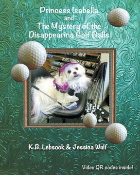 portada Princess Isabella and The Mystery of the Disappearing Golf Balls (Volume 3)