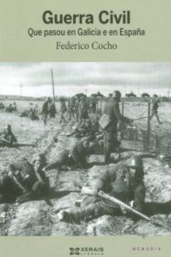 portada Guerra Civil: Que pasou en Galicia e en España (Edición Literaria - Crónica - Memoria) (in Galician)
