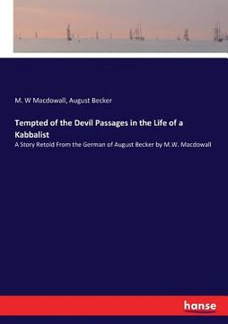 portada Tempted of the Devil Passages in the Life of a Kabbalist: A Story Retold From the German of August Becker by M.W. Macdowall