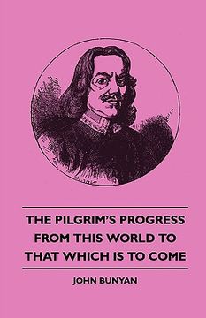 portada the pilgrim's progress - from this world to that which is to come (en Inglés)