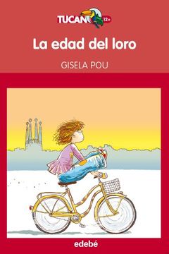 portada La Edad del Loro, de Gisela pou (Tucán Rojo)