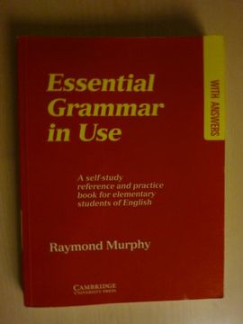 ESSENTIAL GRAMMAR IN USE EDITION WITH ANSWER: A SELF-STUDY REFERE NCE AND PRACTICE BOOK FOR ELEMENTA