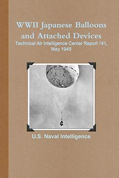 portada Wwii Japanese Balloons and Attached Devices: Technical air Intelligence Center Report #41, may 1945 (en Inglés)