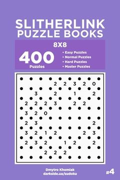 portada Slitherlink Puzzle Books - 400 Easy to Master Puzzles 8x8 (Volume 4) (en Inglés)