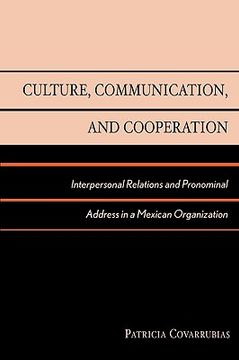 portada culture, communication, and cooperation: interpersonal relations and pronominal address in a mexican organization