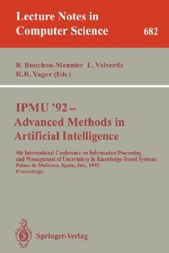 portada ipmu'92 - advanced methods in artificial intelligence: 4th international conference on information processing and management of uncertainty in knowled (en Inglés)