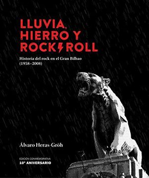 portada Lluvia, Hierro y Rock-Roll: Historia del Rock en el Gran Bilbao (1958-2008)