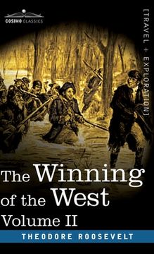 portada The Winning of the West, Vol. II (in four volumes): From the Alleghanies to the Mississippi, 1777-1783 (in English)