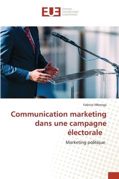 portada Communication marketing dans une campagne électorale (in French)