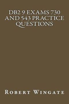 portada DB2 9 Exams 730 and 543 Practice Questions (en Inglés)