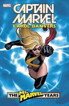 portada Captain Marvel: Carol Danvers - The Ms. Marvel Years Vol. 1