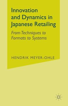 portada Innovation and Dynamics in Japanese Retailing: From Techniques to Formats to Systems (en Inglés)