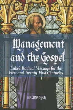 portada Management and the Gospel: Luke's Radical Message for the First and Twenty-First Centuries (en Inglés)